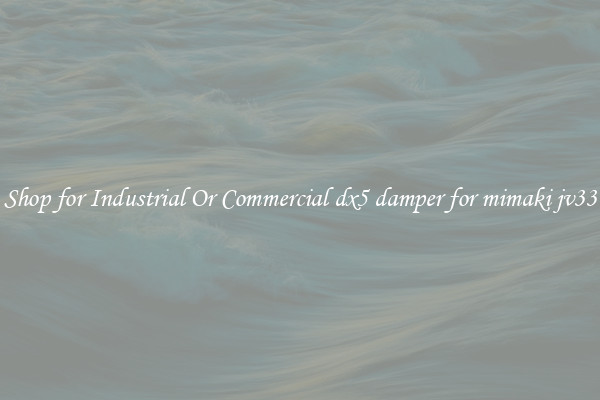 Shop for Industrial Or Commercial dx5 damper for mimaki jv33