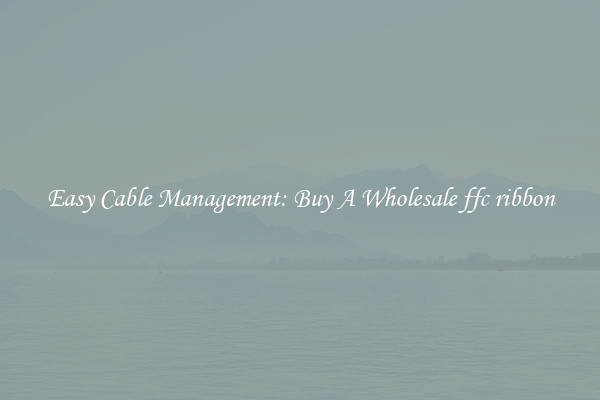 Easy Cable Management: Buy A Wholesale ffc ribbon