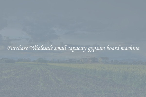 Purchase Wholesale small capacity gypsum board machine