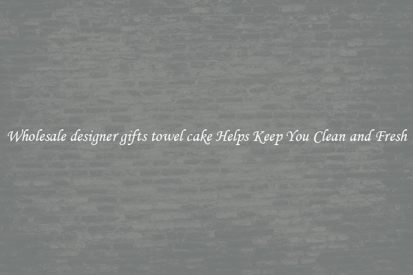 Wholesale designer gifts towel cake Helps Keep You Clean and Fresh
