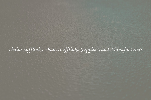 chains cufflinks, chains cufflinks Suppliers and Manufacturers