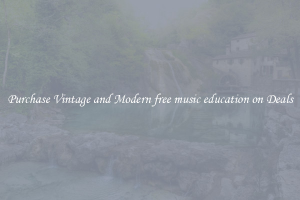 Purchase Vintage and Modern free music education on Deals