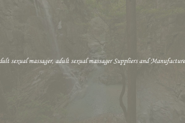 adult sexual massager, adult sexual massager Suppliers and Manufacturers