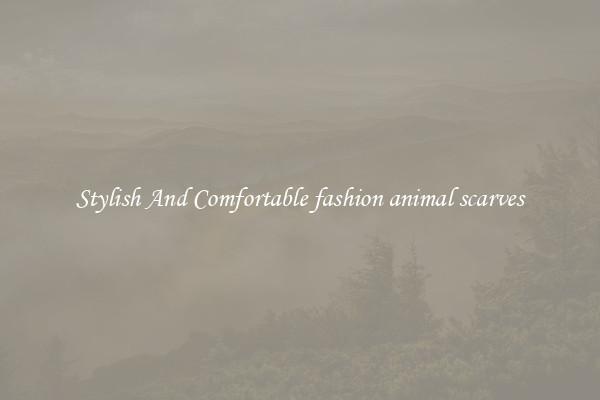 Stylish And Comfortable fashion animal scarves