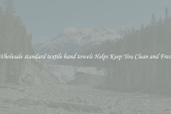 Wholesale standard textile hand towels Helps Keep You Clean and Fresh