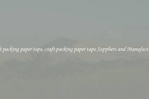 craft packing paper tape, craft packing paper tape Suppliers and Manufacturers