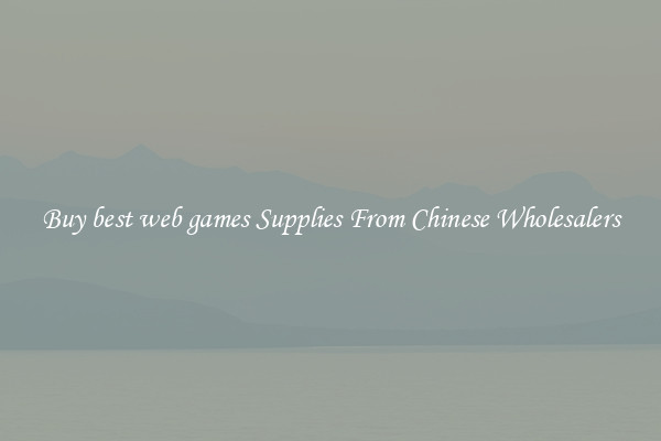 Buy best web games Supplies From Chinese Wholesalers