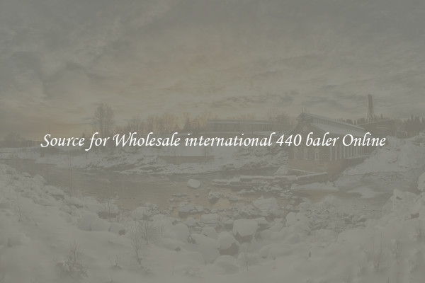 Source for Wholesale international 440 baler Online