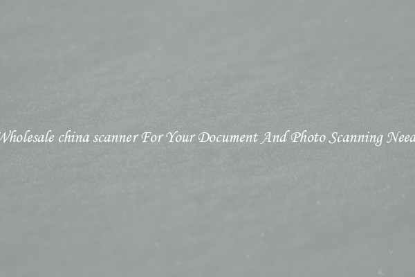 Wholesale china scanner For Your Document And Photo Scanning Needs