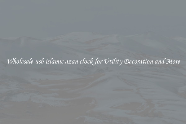 Wholesale usb islamic azan clock for Utility Decoration and More