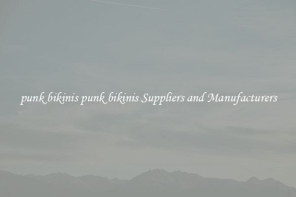 punk bikinis punk bikinis Suppliers and Manufacturers