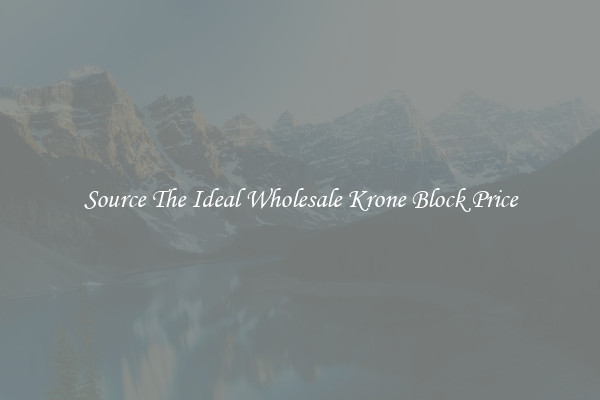 Source The Ideal Wholesale Krone Block Price