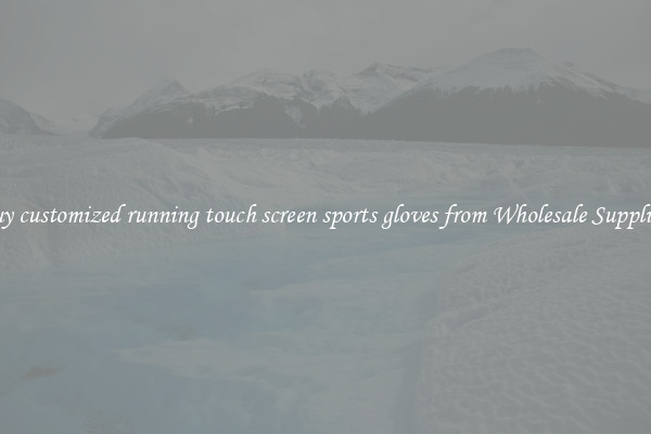 Buy customized running touch screen sports gloves from Wholesale Suppliers