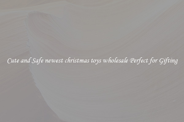 Cute and Safe newest christmas toys wholesale Perfect for Gifting