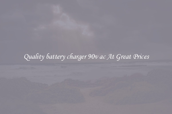 Quality battery charger 90v ac At Great Prices