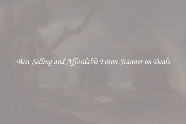 Best-Selling and Affordable Foton Scanner on Deals