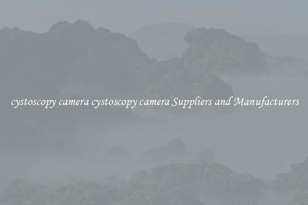 cystoscopy camera cystoscopy camera Suppliers and Manufacturers