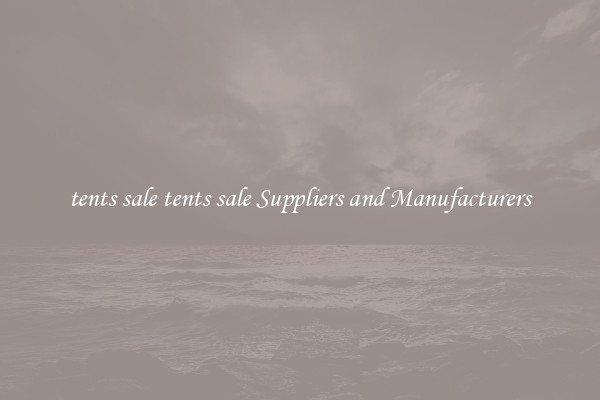 tents sale tents sale Suppliers and Manufacturers