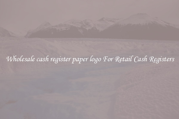 Wholesale cash register paper logo For Retail Cash Registers
