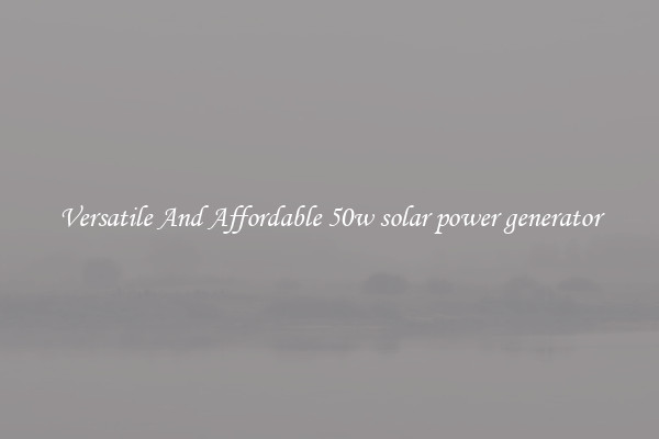Versatile And Affordable 50w solar power generator