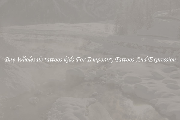 Buy Wholesale tattoos kids For Temporary Tattoos And Expression